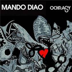 Mando Diao : Ochrasy